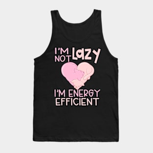 I'm Not Lazy, I'm Energy Efficient. Cute Lazy Cat Sleeping Tank Top